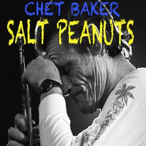 Salt Peanuts - Chet Baker