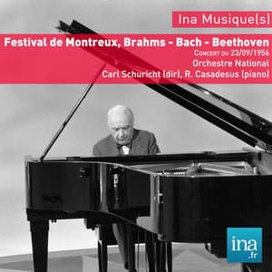 Festival de Montreux, Brahms - Bach - Beethoven, Concert du 23/09/1956, Orchestre National, Carl Schuricht , R. Casadesus - Orchestre National de la RTF