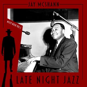 Misty Noir, Vol. 5 - Late Night Jazz - Jay McShann