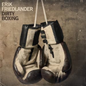 Dirty Boxing - Erik Friedlander