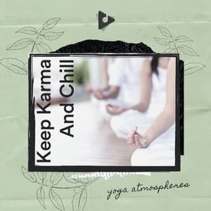 Keep Karma And Chill - Yoga Atmospheres