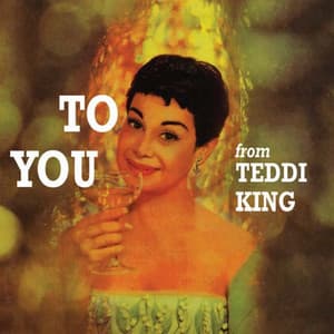 To You from Teddi King - Teddi King