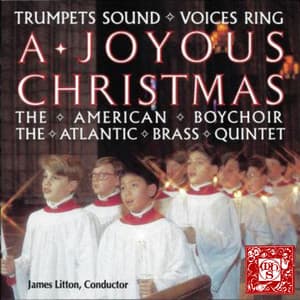 Trumpets Sound, Voices Ring: A Joyous Christmas - The American Boychoir