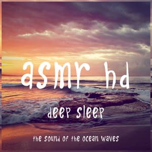 Asmr - Deep Sleep - The Sound of the Ocean Waves - ASMR HD