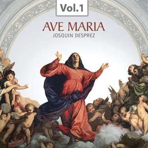 Ave Maria, Vol. 1 - Josquin des Prez