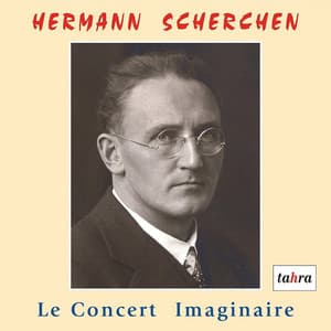Hermann Scherchen: An Imaginary Concert - Hermann Scherchen