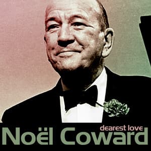Dearest Love - Noel Coward