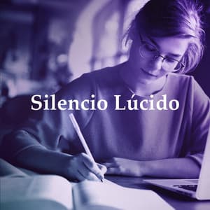 Silencio Lúcido - Música Relajante
