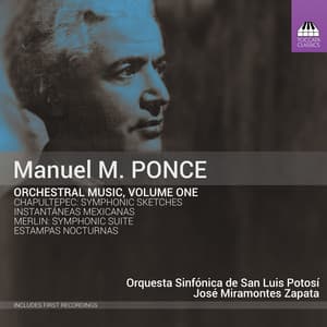 Ponce: Orchestral Music, Vol. 1 - Manuel Ponce