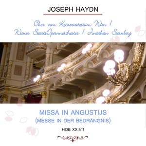 Chor vom Konservatorium Wien / Wiener StaatsOpernnorchester / Jonathan Sternberg play: Joseph Haydn: Missa in Angustijs , Hob XXII:11 - Joseph Haydn