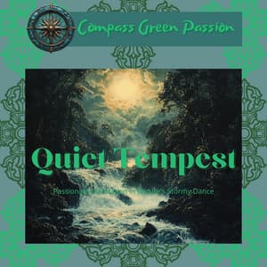 Quiet Tempest: Passionate Meditation in Nature’s Stormy Dance - Compass Green Passion