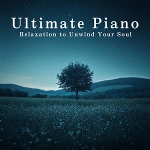 Ultimate Piano Relaxation to Unwind Your Soul - Relax α Wave