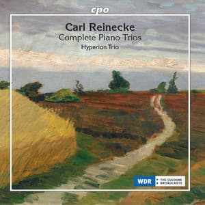 Reinecke: Complete Piano Trios - Carl Reinecke