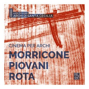 Morricone, Piovani & Rota: Cinema per archi - Archi di Santa Cecilia