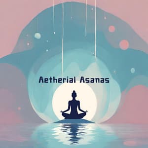 Aetherial Asanas: Floating Melodies for Aerial Yoga Bliss - Healing Yoga Meditation Music Consort