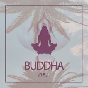 Buddha Chill - Chillout Lounge Bar Music Buddha