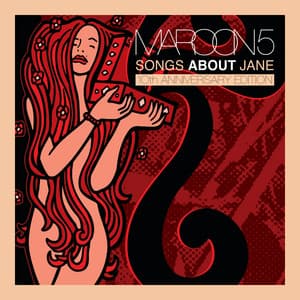 Songs About Jane: 10th Anniversary Edition - Maroon 5