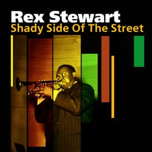 Shady Side of the Street - Rex Stewart