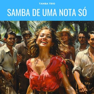 Samba de uma Nota Só - Tamba Trio