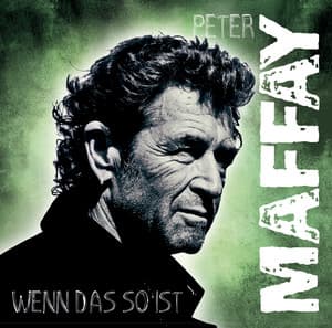 Wenn das so ist - Peter Maffay