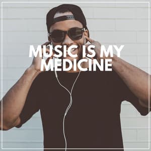 Music Is My Medicine - Chillout Lounge