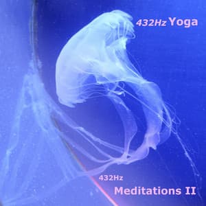 432HZ Meditations II - 432Hz Yoga
