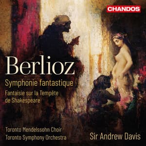Berlioz: Symphonie Fantastique & Fantaisie sur la Tempête de Shakespeare - Hector Berlioz