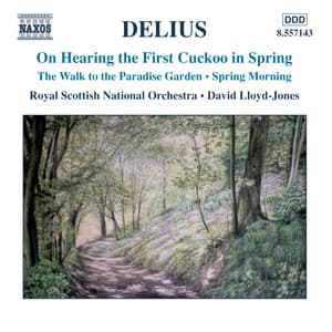 Delius: On Hearing the First Cuckoo in Spring - Frederick Delius