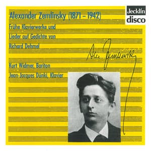 Alexander von Zemlinsky: Frühe Klavierwerke und Lieder auf Gedichte von Richard Dehmel - Alexander von Zemlinsky