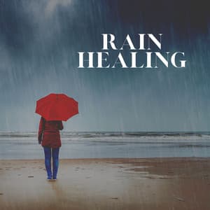 Rain Healing - Ambient Rain