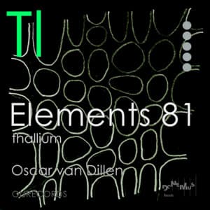 Elements 81: Thallium - Oscar van Dillen