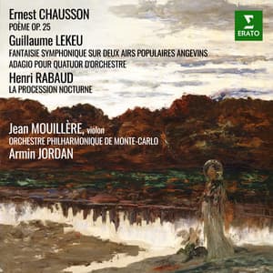 Chausson: Poème - Lekeu: Fantaisie symphonique sur deux airs populaires angevins & Adagio pour quatuor d'orchestre - Rabaud: La procession nocturne - Armin Jordan