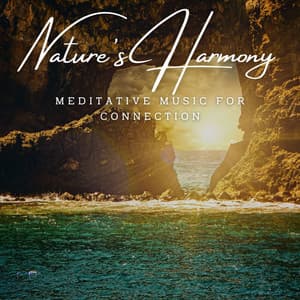 Nature's Harmony: Meditative Music for Connection - Super Natural