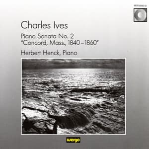 Charles Ives: Piano Sonata No. 2 "Concord, Mass., 1840-1860" - n/a