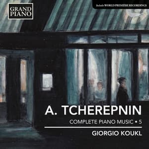Tcherepnin: Piano Music, Vol. 5 - Alexander Tcherepnin
