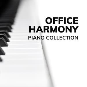 Office Harmony: Piano Collection - Focus and Work