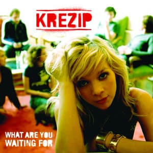 What Are You Waiting For - Krezip