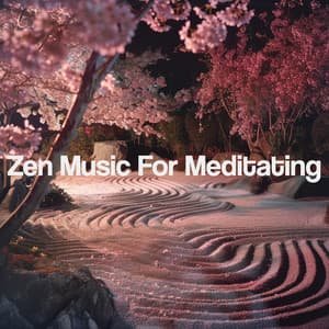 Zen Music For Meditating - Entspannungsmusik
