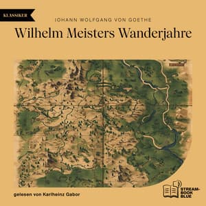 Wilhelm Meisters Wanderjahre - Audio Media Digital Hörbücher