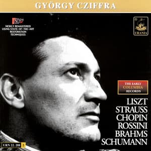 György Cziffra; the Early Columbia Records - György Cziffra