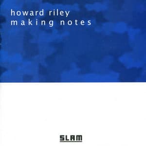 Making Notes - Howard Riley