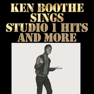 Ken Boothe Sings Studio 1 Hits and More - Ken Boothe