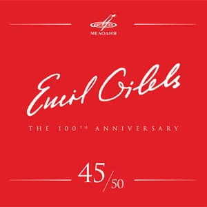 Emil Gilels 100, Vol. 45 - Emil Gilels