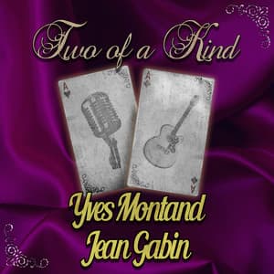 Two of a Kind: Yves Montand & Jean Gabin - Yves Montand