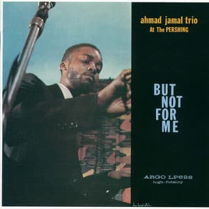 Ahmad Jamal At The Pershing: But Not For Me - Ahmad Jamal Trio