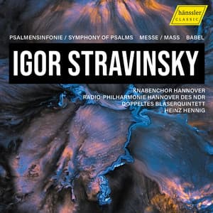 Stravinsky: Symphony of Psalms, Mass & Babel - Igor Stravinsky