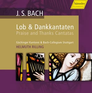 J.S. Bach: Praise and Thanks Cantatas - Johann Sebastian Bach
