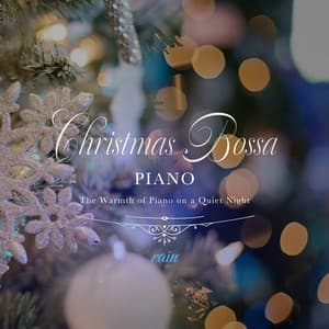 Christmas Bossa Piano〜静かな夜に寄り添うピアノのぬくもり〜雨の音〜 - Healing Energy