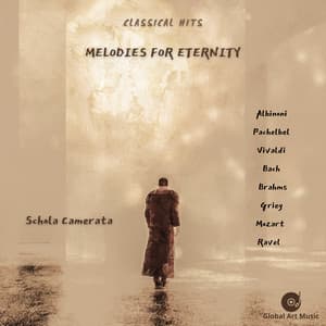 Melodies for Eternity - Albinoni, Pachelbel, Vivaldi, Bach, Brahms, Grieg, Mozart, Ravel - Classical Hits
