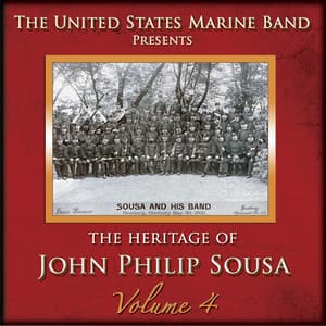 The Heritage of John Philip Sousa, Vol. 4 - John Philip Sousa